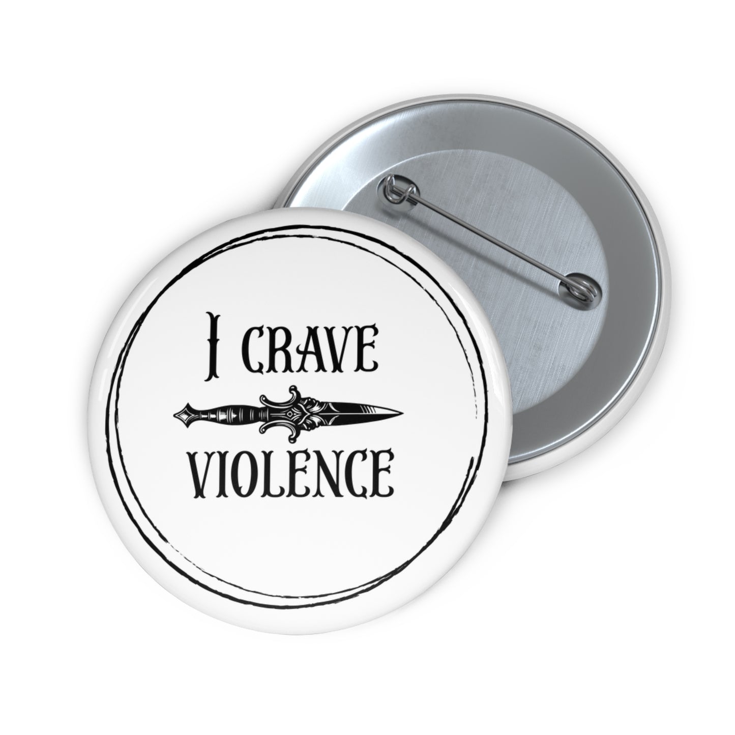 I Crave Violence Pin